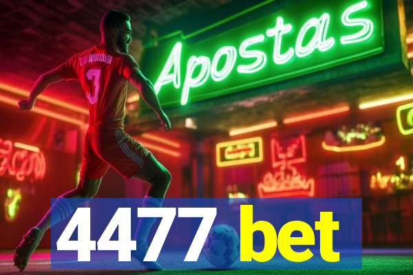 4477 bet
